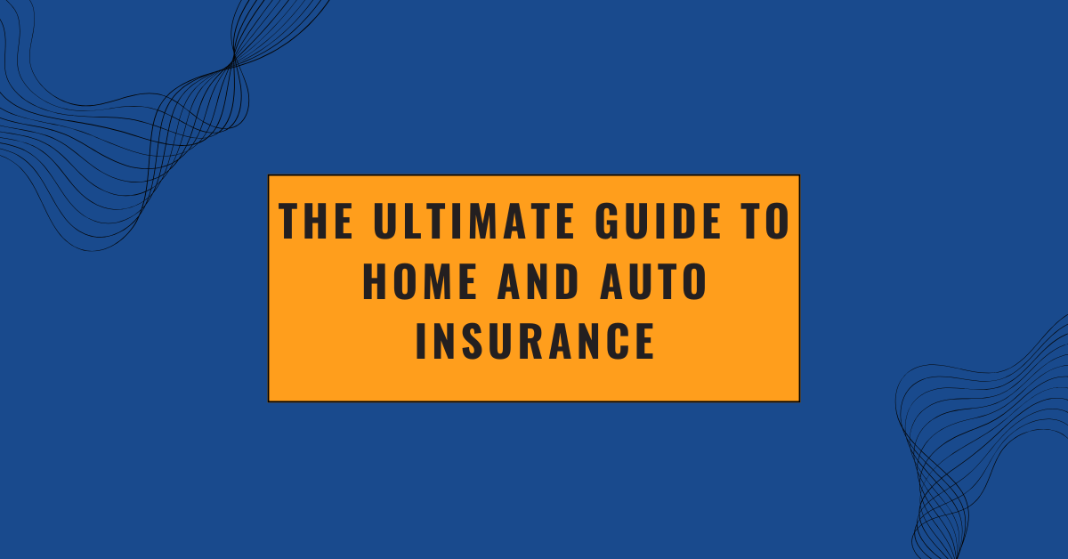 Home and Auto Insurance
